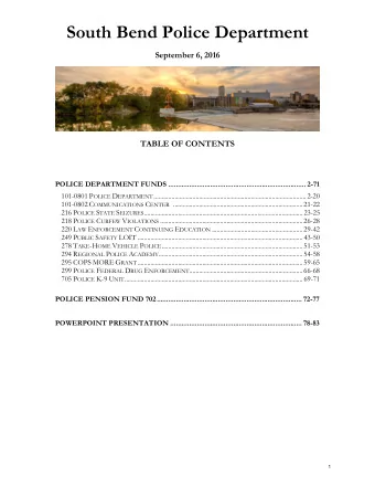 South Bend Police Department  September 6, 2016  TABLE OF CONTENTS  POLICE DEPARTMENT FUNDS