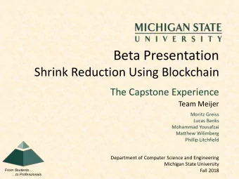Beta Presentation  Shrink Reduction Using Blockchain  The Capstone Experience  Team Meijer  Moritz