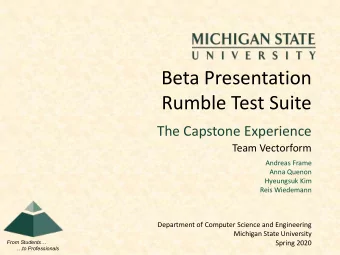 Beta Presentation  Rumble Test Suite  The Capstone Experience  Team Vectorform  Andreas Frame  Anna
