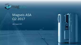 Magseis ASA  Q2 2017  18th August 2017  Highlights    Strong financial performance: Revenue of