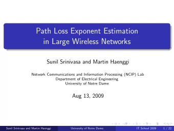 Path Loss Exponent Estimation  in Large Wireless Networks  Sunil Srinivasa and Martin Haenggi