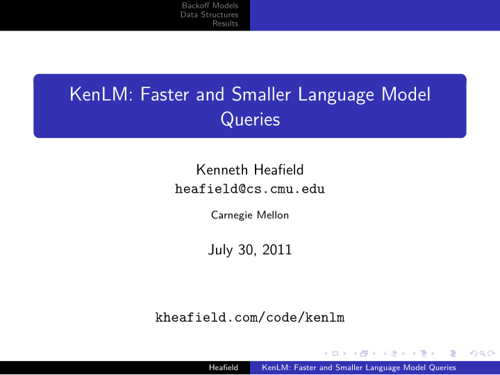 kenlm faster and smaller language model queries