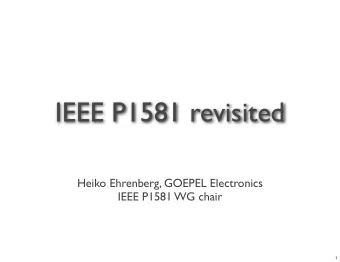IEEE P1581 revisited  Heiko Ehrenberg, GOEPEL Electronics  IEEE P1581 WG chair  1  Objective