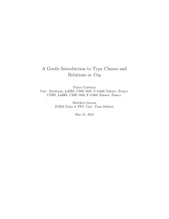 A Gentle Introduction to Type Classes and Relations in Coq  Pierre Castran  Univ. Bordeaux,
