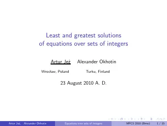 Least and greatest solutions  of equations over sets of integers  Artur Je  z  Alexander Okhotin