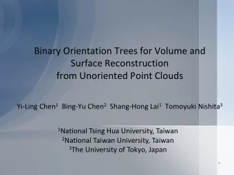 from Unoriented Point Clouds Yi-Ling Chen 1 Bing-Yu Chen 2 Shang-Hong Lai 1 Tomoyuki Nishita 3 1