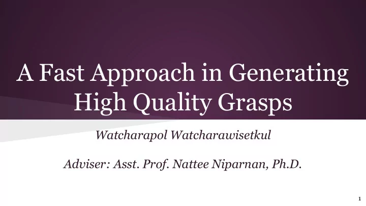 a fast approach in generating high quality grasps