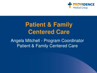 Patient &amp; Family Centered Care  Angela Mitchell - Program Coordinator  Patient &amp; Family