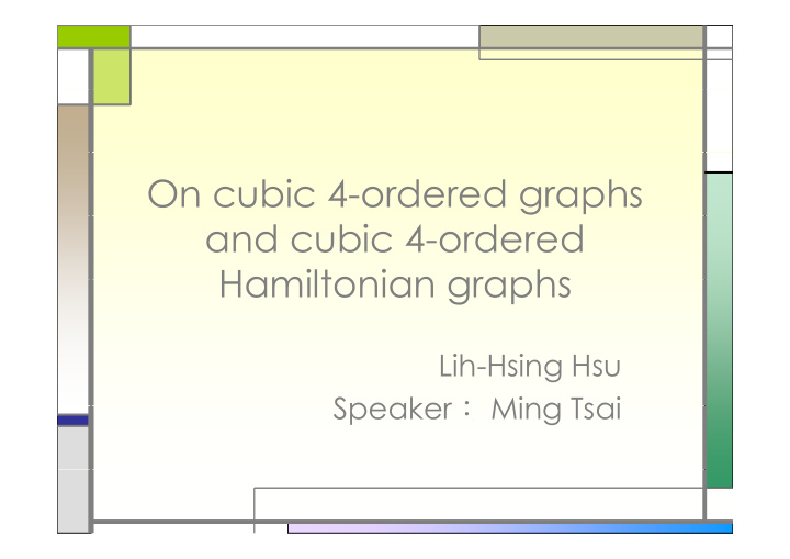 on cubic 4 ordered graphs and cubic 4 ordered hamiltonian
