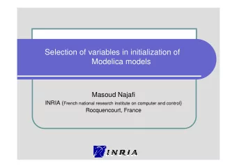 Selection of variables in initialization of  Modelica models  Masoud Najafi INRIA ( French national