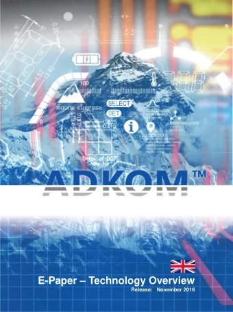 E-Paper  Technology Overview  Release:   November 2016  Basics of the E-Paper Technology:  1975