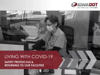 LIVING WITH COVID-19  SAFETY PROTOCOLS &amp;  RETURNING TO OUR FACILITIES  2  LIVING WITH COVID-19