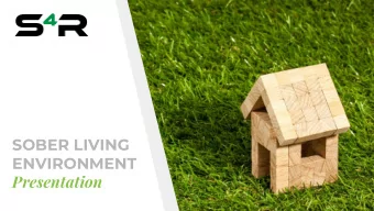 SOBER LIVING  ENVIRONMENT  Presentation  WELCOME!  TREATMENT  Longer Treatment =  Improves Outcome