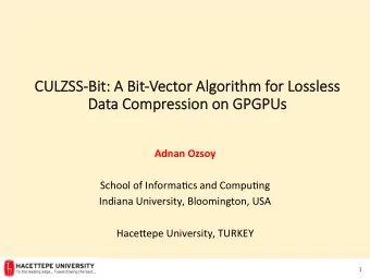 CULZSS-  -Bit:   A   Bit-  -Vector   Algorithm   m for