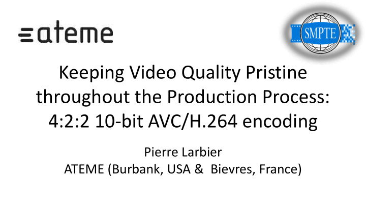 keeping video quality pristine throughout the production