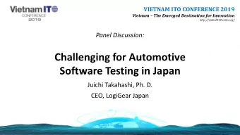 Challenging for Automotive  Software Testing in Japan  Juichi Takahashi, Ph. D.  CEO, LogiGear