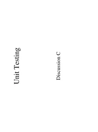 Unit Testing  Discussion C  Unit Test  public Method is smallest unit of code  Input/output