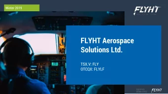FLYHT Aerospace  Solutions Ltd.  TSX.V: FLY  OTCQX: FLYLF  1  TSX.V: FLY  OTCQX: FLYLF  Disclaimer