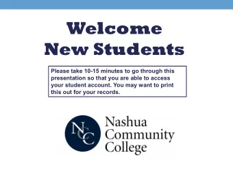 Welcome  New Students  Please take 10-15 minutes to go through this  presentation so that you are