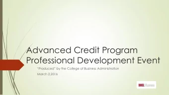 Advanced Credit Program  Professional Development Event Produced by the College of Business