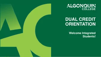 DUAL CREDIT  ORIENTATION  Welcome Integrated  Students!  Agenda   Welcome   College