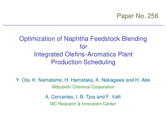 Paper No. 256  Optimization of Naphtha Feedstock Blending  for  Integrated Olefins-Aromatics Plant