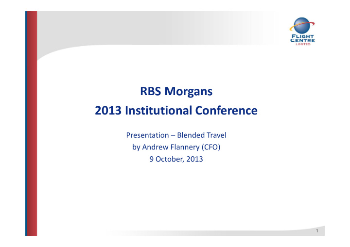 rbs morgans s o ga s 2013 institutional conference
