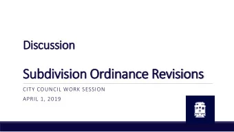 Subdivision  on O  Ordinan  ance  ce Revision  ons  CITY COUNCIL WORK SESSION  APRIL 1, 2019