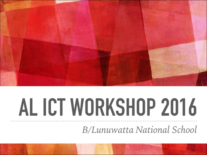 al ict workshop 2016