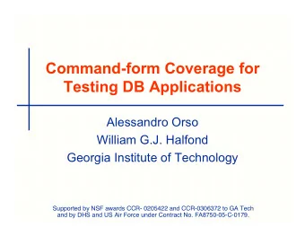 Command-form Coverage for  Testing DB Applications  Alessandro Orso  William G.J. Halfond  Georgia