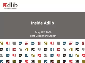 Inside Adlib May 19 th 2009  Bert Degenhart Drenth  The Adlib  architecture  Data  Organised in