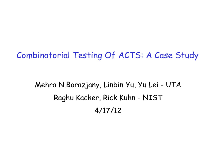 combinatorial testing of acts a case study