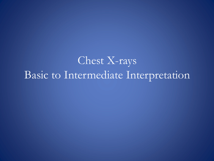 chest x rays basic to intermediate interpretation