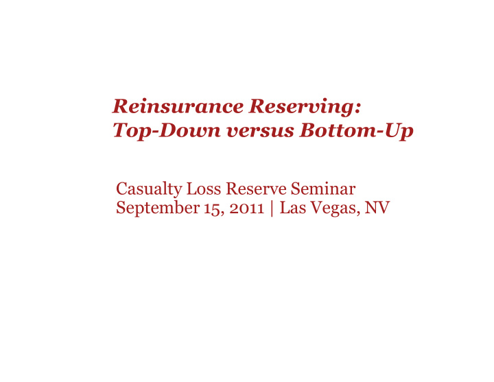 reinsurance reserving top down versus bottom up