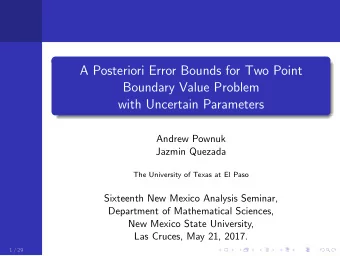 A Posteriori Error Bounds for Two Point  Boundary Value Problem  with Uncertain Parameters  Andrew