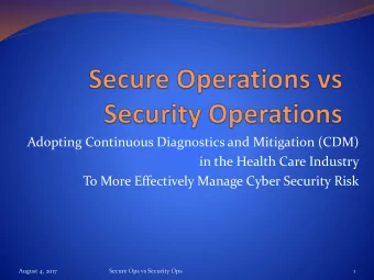 in the Health Care Industry  To More Effectively Manage Cyber Security Risk  August 4, 2017  Secure