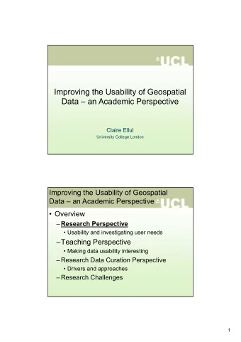 Improving the Usability of Geospatial  Data  an Academic Perspective  Claire Ellul  University