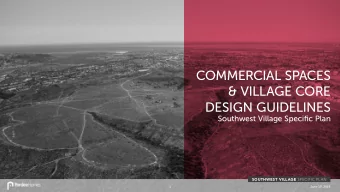 COMMERCIAL SPACES  &amp; VILLAGE CORE  DESIGN GUIDELINES  Southwest Village Specifi  c Plan