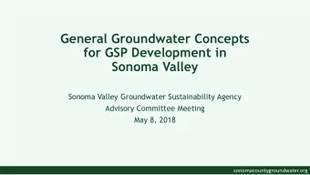 General Groundwater Concepts  for GSP Development in  Sonoma Valley  Sonoma Valley Groundwater