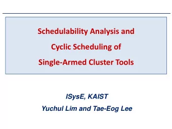 Single-Armed Cluster Tools  ISysE, KAIST  Yuchul Lim and Tae-Eog Lee  Introduction  What is