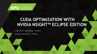 NVIDIA NSIGHT  ECLIPSE EDITION  CHRISTOPH ANGERER, NVIDIA  JULIEN DEMOUTH, NVIDIA  WHAT YOU WILL