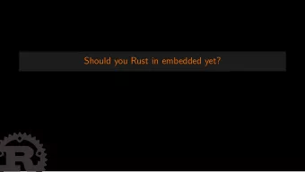 Should you Rust in embedded yet?  Who am I?  Simonas Kazlauskas;  Member of the Rust compiler team;