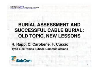 BURIAL ASSESSMENT AND  SUCCESSFUL CABLE BURIAL:  OLD TOPIC, NEW LESSONS  OLD TOPIC, NEW LESSONS  R.