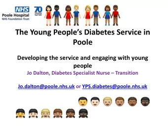 The Young Peoples Diabetes Service in  Poole  Developing the service and engaging with young