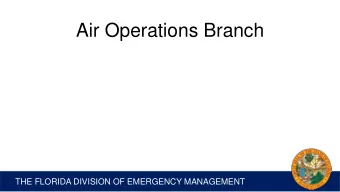 Air Operations Branch  THE FLORIDA DIVISION OF EMERGENCY MANAGEMENT  AOB Overview  Function/role
