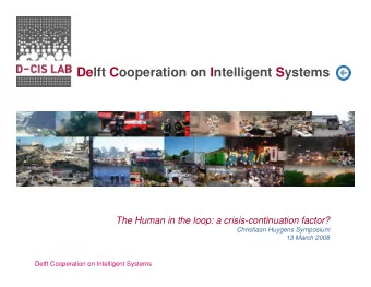 Delft Cooperation on Intelligent Systems  The Human in the loop: a crisis-continuation factor?