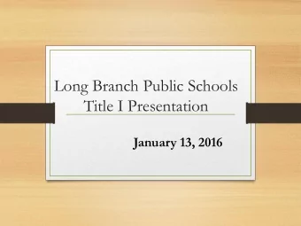 Title I Presentation  January 13, 2016  Title I  ESEA 1115 &amp; ESEA 1114  Two Types of  Title