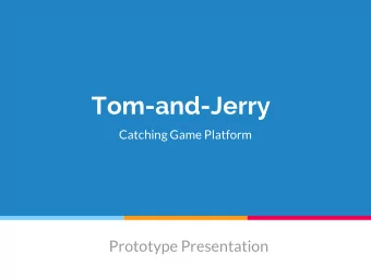 Tom-and-Jerry  Catching Game Platform  Prototype Presentation  Introduction  A* Search?