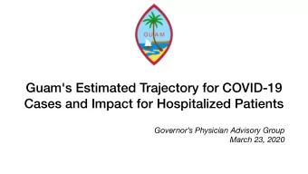 Guam's Estimated Trajectory for COVID-19  Cases and Impact for Hospitalized Patients  Governors