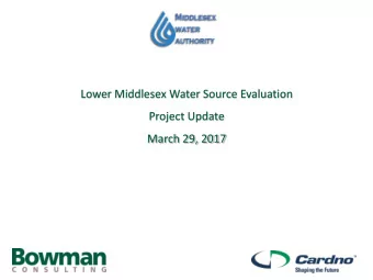 Lower Middlesex Water Source Evaluation  Project Update  March 29, 2017  AGENDA  1. Source